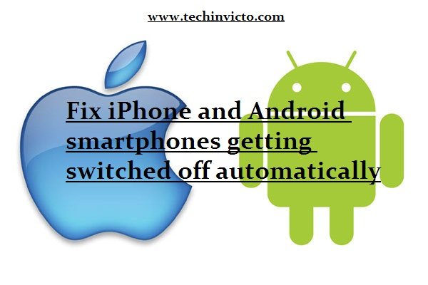 Fix iPhone and Android smartphones getting switched off automatically - featured image