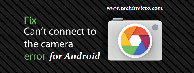 Fix/Solve Camera error "Can't connect to camera" - featured image