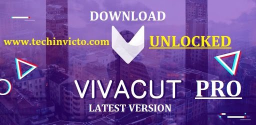 VivaCut – PRO Video Editor v1.3.4 Mod Apk Unlocked Latest  Techinvicto